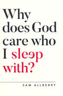 Why Does God Care Who I Sleep With?