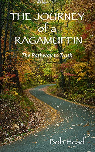 Journey of a Ragamuffin: The Pathway to Truth