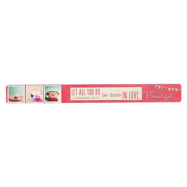 Life is Beautiful Magnetic Strip - 1 Corinthians 16:14
