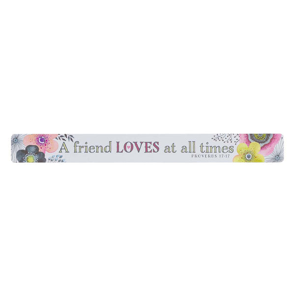 Friend Loves At All Times Magnetic Strip - Proverbs 17:17