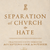 Picture of Separation of Church and Hate